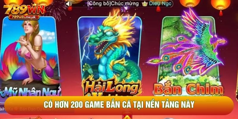 Có hơn 200 game bắn cá tại nền tảng này Có hơn 200 game bắn cá tại nền tảng này