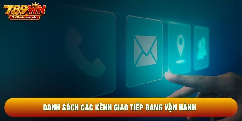 Danh sách các kênh giao tiếp đang vận hành Danh sách các kênh giao tiếp đang vận hành