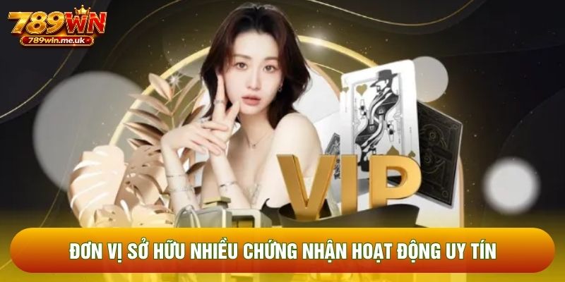 Đơn vị sở hữu nhiều chứng nhận hoạt động uy tín