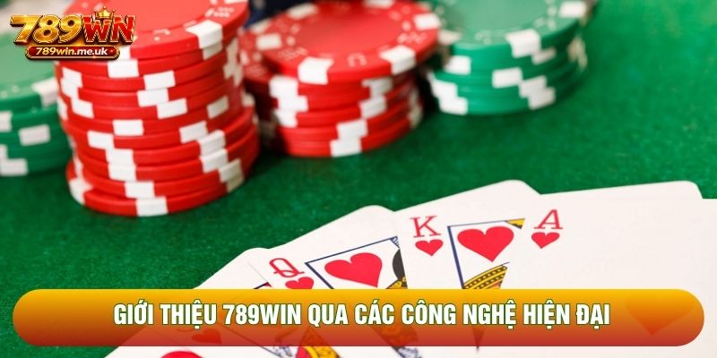 Giới thiệu 789WIN qua các công nghệ hiện đại Giới thiệu 789WIN qua các công nghệ hiện đại
