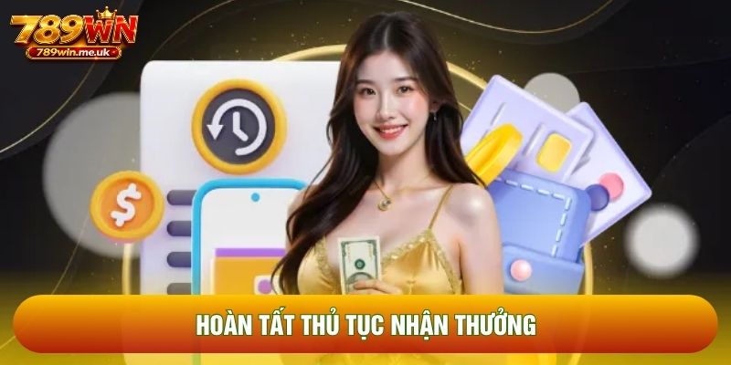 Hoàn tất thủ tục nhận thưởng