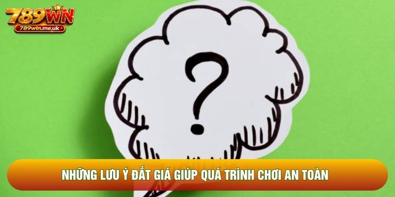 Những lưu ý đắt giá giúp quá trình chơi an toàn