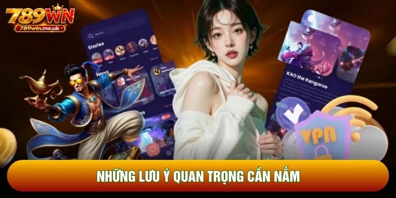 Những lưu ý quan trọng cần nắm Những lưu ý quan trọng cần nắm