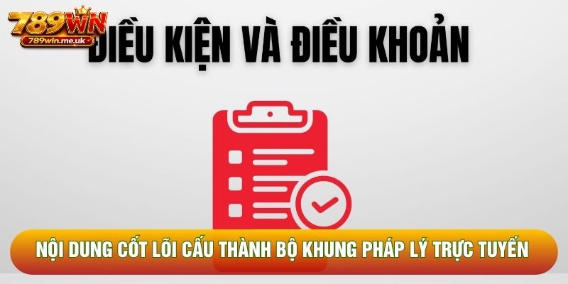 Nội dung cốt lõi cấu thành bộ khung pháp lý trực tuyến Nội dung cốt lõi cấu thành bộ khung pháp lý trực tuyến