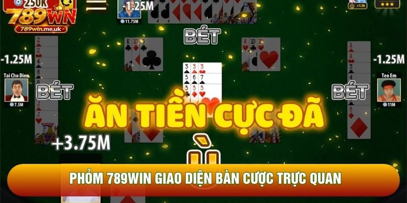 Phỏm 789WIN giao diện bàn cược trực quan Phỏm 789WIN giao diện bàn cược trực quan