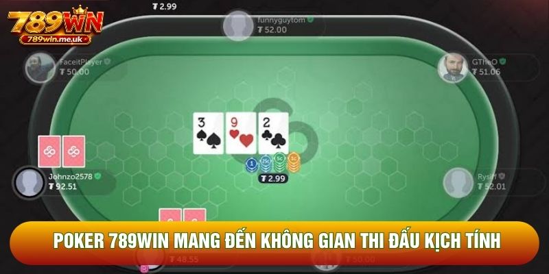 Poker 789WIN mang đến không gian thi đấu kịch tính Poker 789WIN mang đến không gian thi đấu kịch tính