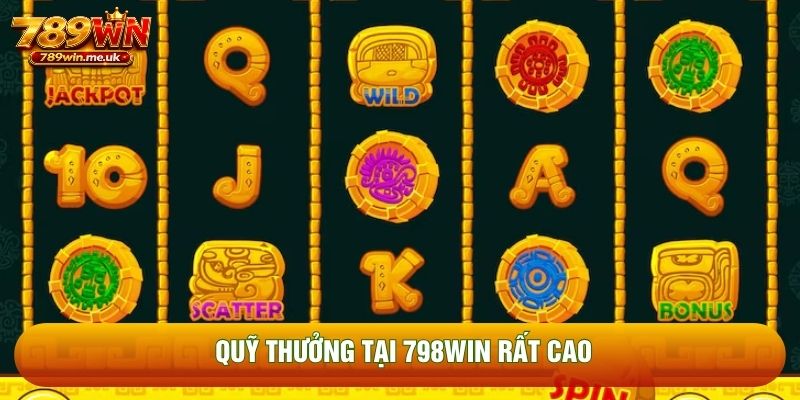 Quỹ thưởng tại 798WIN rất cao