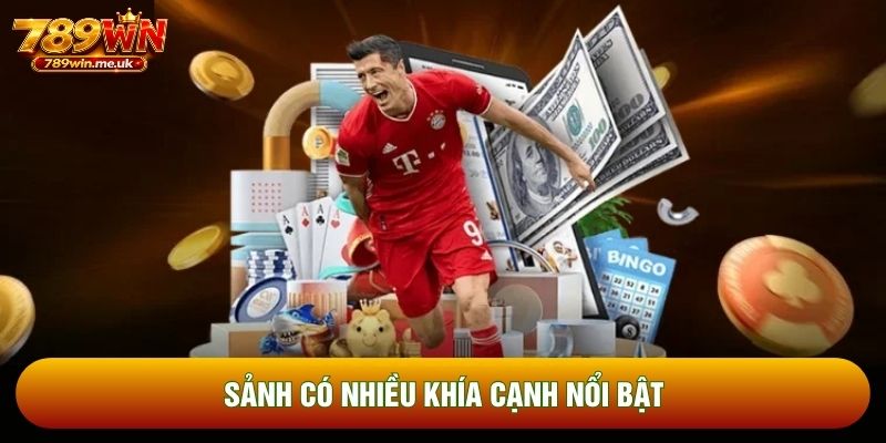 Sảnh có nhiều khía cạnh nổi bật Sảnh có nhiều khía cạnh nổi bật