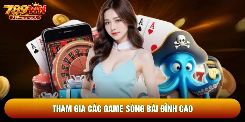 Tham gia các game sòng bài đỉnh cao