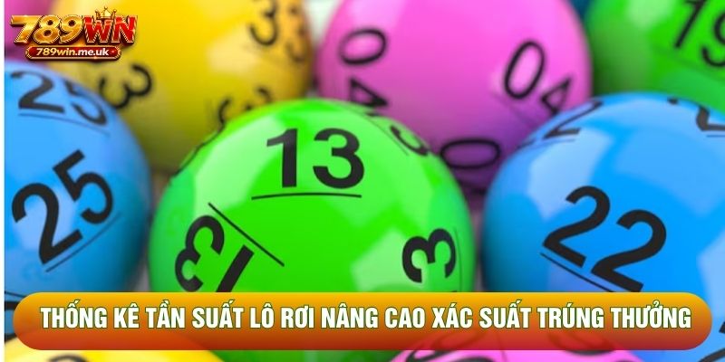 Thống kê tần suất lô rơi nâng cao xác suất trúng thưởng Thống kê tần suất lô rơi nâng cao xác suất trúng thưởng