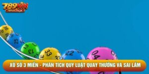 Xổ Số 3 Miền - Phân Tích Quy Luật Quay Thưởng Và Sai Lầm