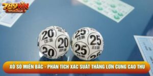 Xổ Số Miền Bắc - Phân Tích Xác Suất Thắng Lớn Cùng Cao Thủ