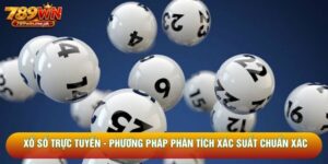 Xổ Số Trực Tuyến - Phương Pháp Phân Tích Xác Suất Chuẩn Xác